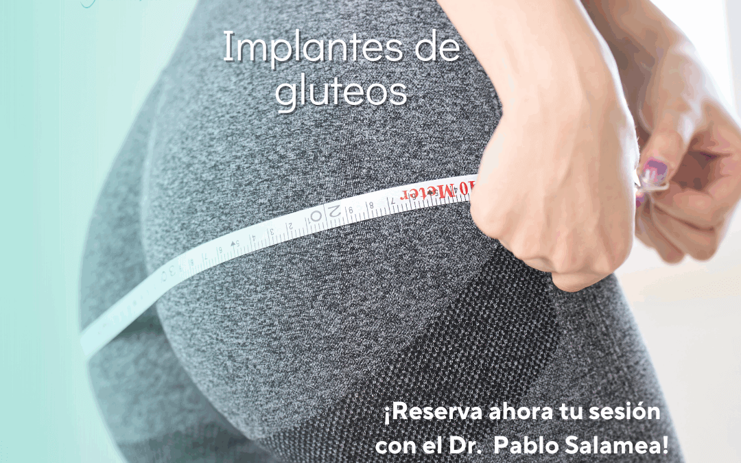 Implantes de Glúteos en Cuenca: Realza Tu Silueta